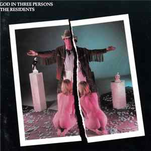 The Residents - God In Three Persons FLAC album