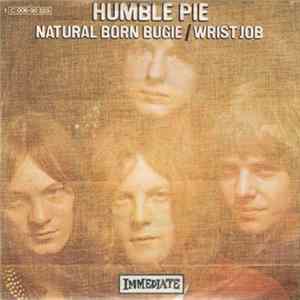 Humble Pie - Natural Born Bugie / Wrist Job FLAC album