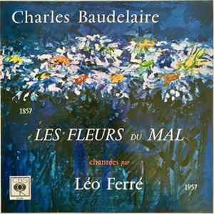 Léo Ferré - Charles Baudelaire Les Fleurs Du Mal Chantées Par Léo Ferré FLAC album