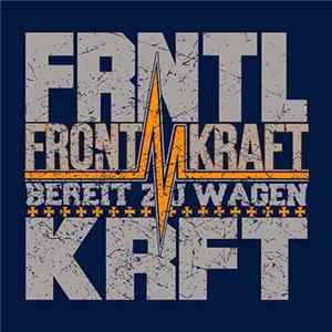 Frontalkraft - Bereit Zu Wagen FLAC album