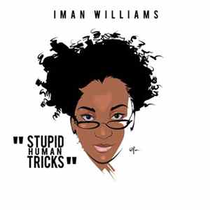 Iman Williams - Stupid Human Trick FLAC album