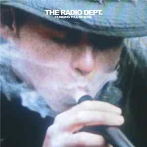 The Radio Dept. - Clinging To A Scheme FLAC album