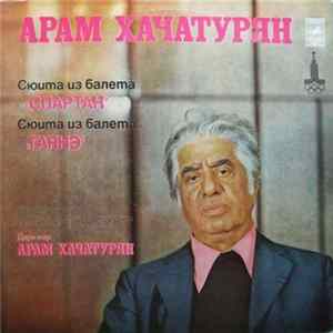 Арам Хачатурян - Сюита Из Балета „Спартак“ / Сюита Из Балета „Γаянэ“ FLAC album