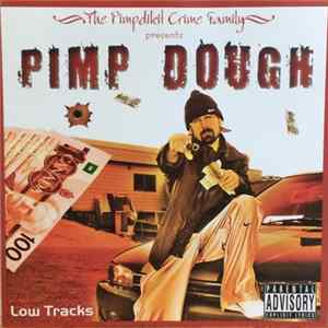 The Pimpdikit Crime Family Presents Pimp Dough - Low Tracks FLAC album
