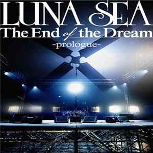 LUNA SEA - The End Of The Dream -Prologue FLAC album