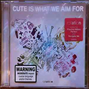 Cute Is What We Aim For - Rotation FLAC album