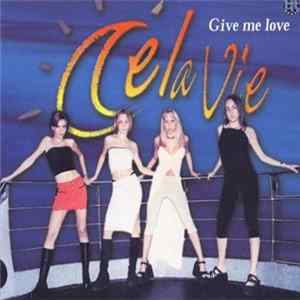 Cel'a Vie - Give Me Love FLAC album