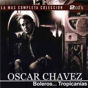 Oscar Chávez - Boleros... Tropicanías FLAC album