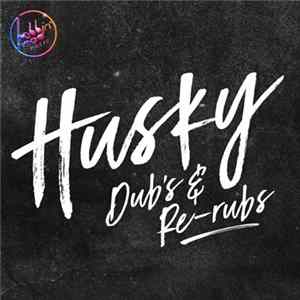 Husky - Dubs & Re-rubs FLAC album