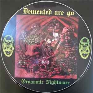 Demented Are Go - Orgasmic Nightmare FLAC album