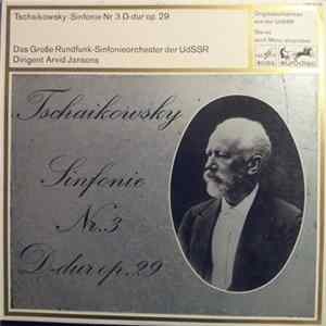 Tschaikowsky, Das Große Rundfunk-Sinfonieorchester Der UdSSR, Arvid Jansons - Sinfonie Nr. 3 D-dur Op. 29 FLAC album