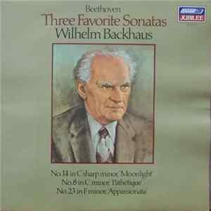 Wilhelm Backhaus - Beethoven Three Favorite Sonatas FLAC album