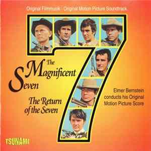 Elmer Bernstein - The Magnificent Seven / The Return Of The Seven FLAC album