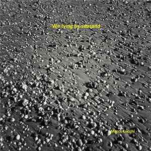 Marco Lucchi - We Lying By Seasand FLAC album