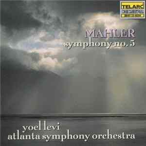 Mahler, Yoel Levi, Atlanta Symphony Orchestra - Symphony No. 5 FLAC album