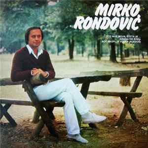 Mirko Rondović - Što Nije Moja, Šteta Je... FLAC album