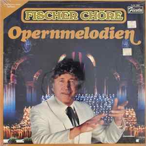 Fischer Chöre - Opernmelodien FLAC album