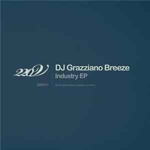 DJ Grazziano Breeze - Industry EP FLAC album