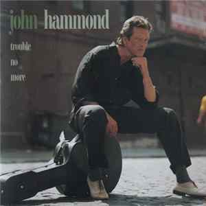 John Hammond - Trouble No More FLAC album