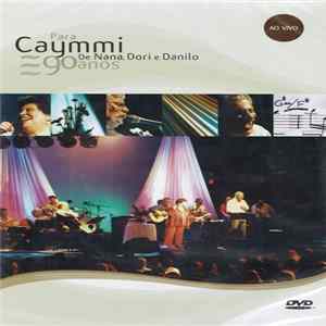 Nana Caymmi, Dori Caymmi E Danilo Caymmi - Para Caymmi De Nana, Dori E Danilo 90 Anos (Ao Vivo) FLAC album