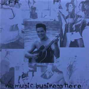 Jeff - No Music Business Here FLAC album