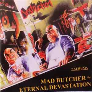 Destruction - Mad Butcher / Eternal Devastation FLAC album