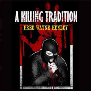 A Killing Tradition - Free Wayne Henley FLAC album