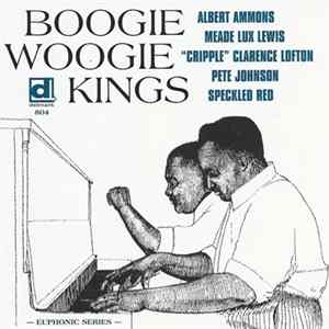 Albert Ammons, Meade Lux Lewis, "Cripple" Clarence Lofton, Pete Johnson, Speckled Red - Boogie Woogie Kings FLAC album