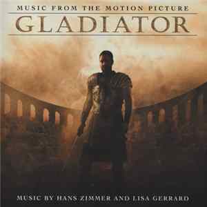 Hans Zimmer And Lisa Gerrard - Gladiator (Music From The Motion Picture) FLAC album