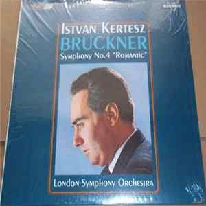 Bruckner - London Symphony Orchestra, Istvan Kertesz - Symphony No.4 In E-Flat Major "Romantic" FLAC album