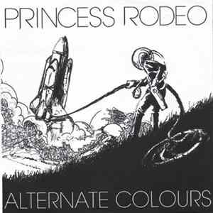 Princess Rodeo - Alternate Colours FLAC album