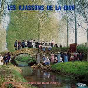 Les Ajassons de la Dive - Les Traditions Populaires Du Haut-Poitou FLAC album
