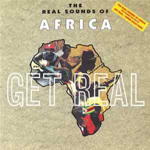 The Real Sounds Of Africa - Get Real/Seven Miles High FLAC album