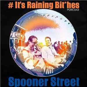 Spooner Street - It's Raining Bit*hes FLAC album