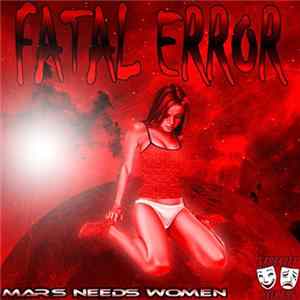 Fatal Error - Mars Needs Women FLAC album