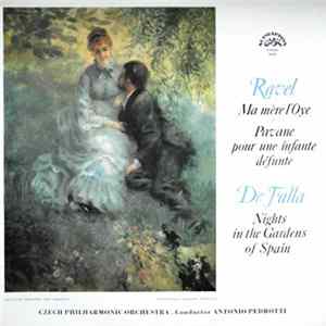 Ravel, De Falla, Czech Philharmonic Orchestra , Conductor Antonio Pedrotti - Ma Mère L´Oye - Pavane - Nights In The Gardens Of Spain FLAC album