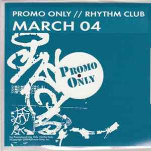 Various - Promo Only Rhythm Club: March 04 FLAC album
