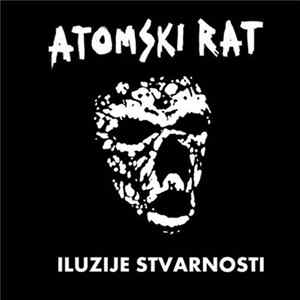 Atomski Rat - Iluzije Stvarnosti FLAC album