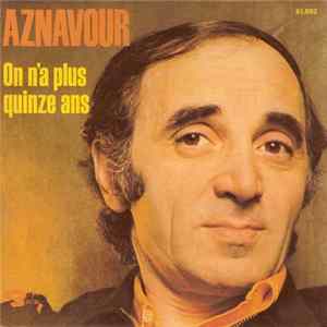 Charles Aznavour - On N'a Plus Quinze Ans FLAC album