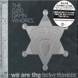 The God Damn Whores - We Are The Lucky Thirteen FLAC album