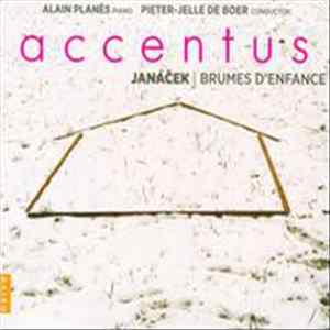 Janácek, Alain Planès, Pieter-Jelle De Boer, Chœur De Chambre Accentus - Brumes D'Enfance FLAC album