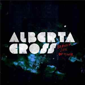 Alberta Cross - Broken Side Of Time FLAC album