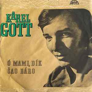 Karel Gott - Ó, Mami, Dík / Čao Báro FLAC album