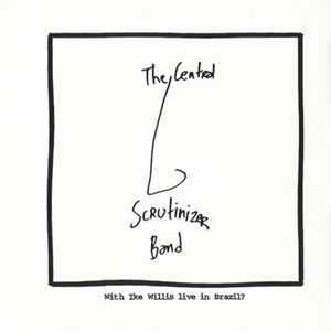 The Central Scrutinizer Band With Ike Willis - Live In Brazil? FLAC album