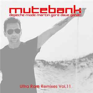 Depeche Mode - The Mutebank Collection - Ultra Rare Remixes Vol. 11 FLAC album