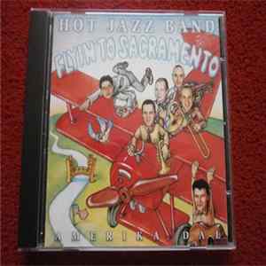 Hot Jazz Band - Flyin' To Sacramento FLAC album