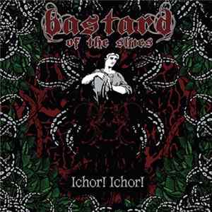 Bastard Of The Skies - Ichor! Ichor! FLAC album