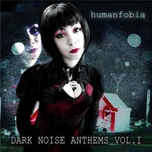 Humanfobia - Dark Noise Anthems Vol.I FLAC album