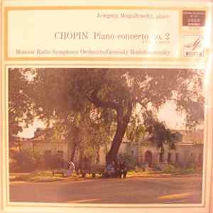 Chopin, Jewgeny Moguilewsky, Moscow Radio Symphony Orchestra / Gennady Rozhdestvensky - Piano Concerto No. 2 In F Minor, Opus 21 FLAC album