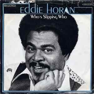 Eddie Horan - Who's Slipping Who (Out The Back Door) FLAC album